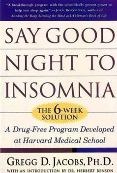 Paperback Say Good Night to Insomnia: The Six-Week, Drug-Free Program Developed At Harvard Medical School Book