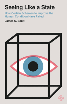 Paperback Seeing Like a State: How Certain Schemes to Improve the Human Condition Have Failed Book