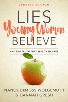 Lies Young Women Believe: And the Truth that Sets Them Free - Book  of the Lies Young Women Believe