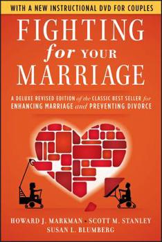 Paperback Fighting for Your Marriage: A Deluxe Revised Edition of the Classic Best Seller for Enhancing Marriage and Preventing Divorce [With DVD] Book