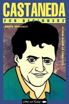 Castaneda for Beginners (Writers and Readers : Documentary Comic Books) - Book #80 of the Writers & Readers Documentary Comic Book