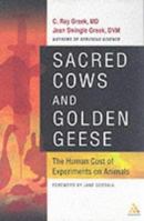 Sacred Cows and Golden Geese: The Human Cost of Experiments on Animals