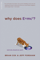 Why Does E=mc²? (And Why Should We Care?)