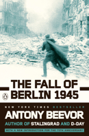 Berlin: The Downfall 1945 0142002801 Book Cover