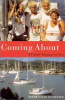 Coming About : A Family Passage at Sea