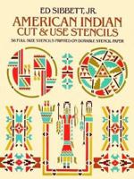 American Indian Cut and Use Stencils: 58 Full-size Stencils Printed on Durable Stencil Paper