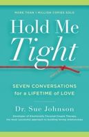 Hold Me Tight: Seven Conversations for a Lifetime of Love