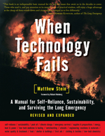 When Technology Fails: A Manual for Self-Reliance & Planetary Survival