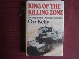 King of the Killing Zone: The Story of the M-1, America's Super Tank